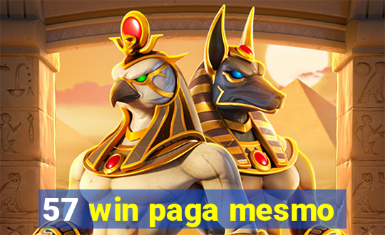 57 win paga mesmo